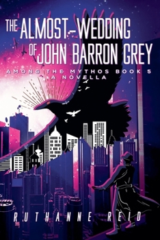 The Almost-Wedding of John Barron Grey (Among the Mythos)