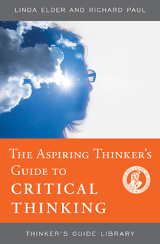 Paperback The Aspiring Thinker's Guide to Critical Thinking Book