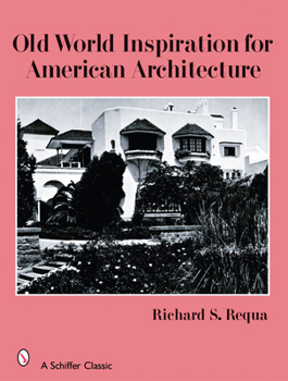 Hardcover Old World Inspiration for American Architecture Book
