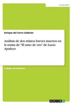 Análisis de dos relatos breves insertos en la trama de "El asno de oro" de Lucio Apuleyo
