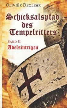 Paperback Adelsintrigen: Schicksalspfad des Tempelritters [German] Book