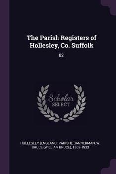 Paperback The Parish Registers of Hollesley, Co. Suffolk: 82 Book