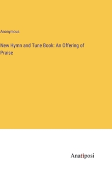 Hardcover New Hymn and Tune Book: An Offering of Praise Book
