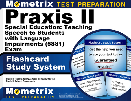 Misc. PRAXIS II Special Education: Teaching Speech to Students with Language Impairments (5881) Exam Flashcard Study System: PRAXIS II Test Practice Questio Book
