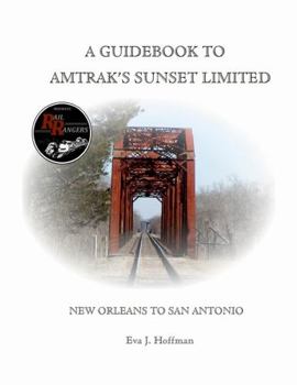 Paperback A Guidebook to Amtrak's(r) Sunset Limited: New Orleans to San Antonio Book