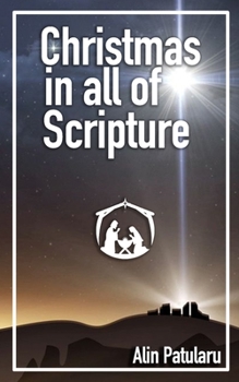 Paperback Christmas In All of Scripture: A 25 Day Devotional Through the Bible Book