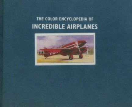 Hardcover The Color Encyclopedia of Incredible Airplanes Book
