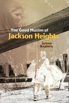 Paperback The Good Muslim of Jackson Heights Book