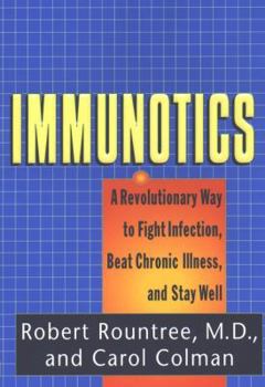 Hardcover Immunotics: A Revolutionary Way to Fight Infection, Beat Chronic Illness and Stay Well Book