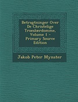 Paperback Betragtninger Over de Christelige Troesl Rdomme, Volume 1 [Danish] Book