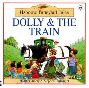 Dolly And The Train - Book #18 of the Usborne Farmyard Tales (Numbered)