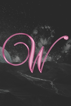 Paperback W Journal: A Monogram W Initial Capital Letter Notebook For Writing And Notes: Great Personalized Gift For All First, Middle, Or Book