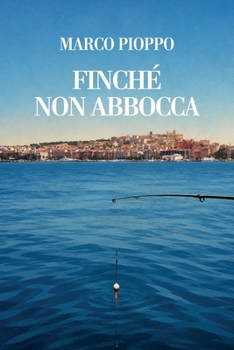 Paperback Finché non abbocca: Racconti [Italian] Book