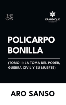 Hardcover Policarpo Bonilla: (Tomo II: La toma del poder, guerra civil y su muerte) [Spanish] Book