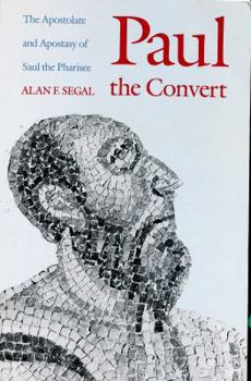 Hardcover Paul the Convert: The Apostolate and Apostasy of Saul the Pharisee Book