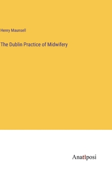 Hardcover The Dublin Practice of Midwifery Book