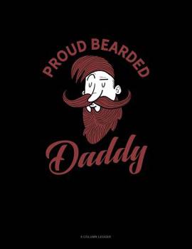 Paperback Proud Bearded Daddy: 8 Column Ledger Book
