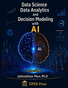 Paperback Data Science, Data Analytics, and Decision Modeling with AI: Course Slides Book