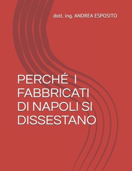 Paperback Perché' I Fabbricati Di Napoli Si Dissestano [Italian] Book