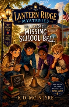 The Case of the Missing School Bell (The Lantern Ridge Mysteries)