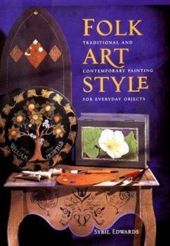 Hardcover Folk Art Style: Traditional and Contemporary Painting for Everyday Objects Book