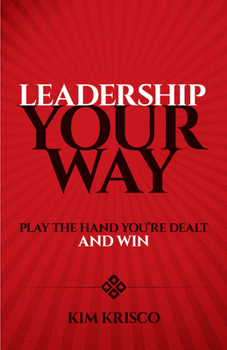 Paperback Leadership Your Way: Play the Hand You're Dealt and Win Book