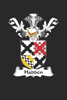 Paperback Hadden: Hadden Coat of Arms and Family Crest Notebook Journal (6 x 9 - 100 pages) Book