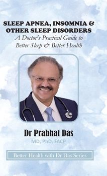 SLEEP APNEA, INSOMNIA & OTHER SLEEP DISORDERS : A Doctor's Practical Guide to Better Sleep & Better Health