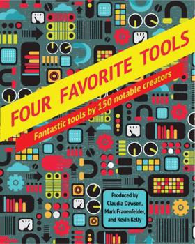 Paperback Four Favorite Tools: Fantastic tools selected by 150 notable creators Book