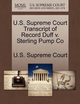 Paperback U.S. Supreme Court Transcript of Record Duff V. Sterling Pump Co Book