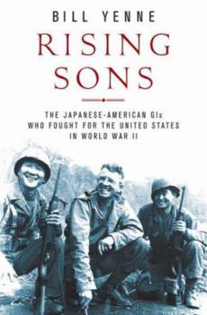 Hardcover Rising Sons: The Japanese American GIs Who Fought for the United States in World War II Book