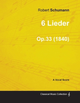 Paperback 6 Lieder - A Vocal Score Op.33 (1840) Book