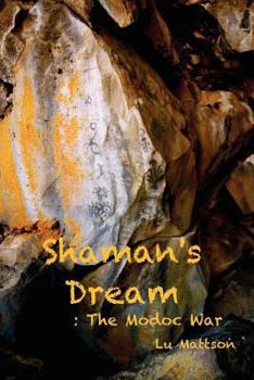 Paperback Shaman's Dream: The Modoc War Book