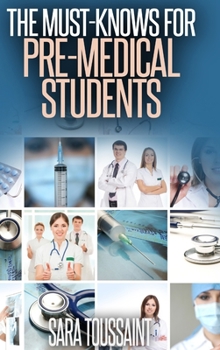 Hardcover The Must-Knows for Pre-Medical Students Book
