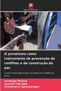 Paperback O jornalismo como instrumento de prevenção de conflitos e de construção da paz [Portuguese] Book