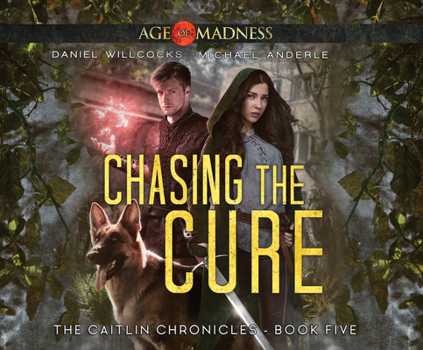 Chasing the Cure - Book #5 of the Caitlin Chronicles