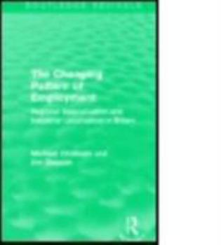 Paperback The Changing Pattern of Employment: Regional Specialisation and Industrial Localisation in Britain Book