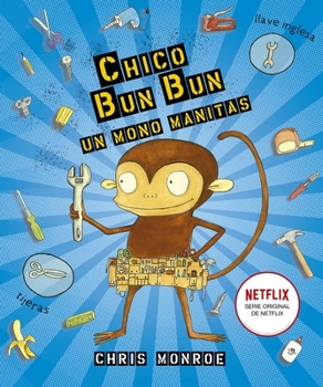 Hardcover Chico Bun Bun. Un Mono Manitas [Spanish] Book