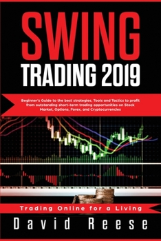 Paperback Swing Trading: Beginner's Guide to Best Strategies, Tools, Tactics, and Psychology to Profit from Outstanding Short-Term Trading Oppo Book