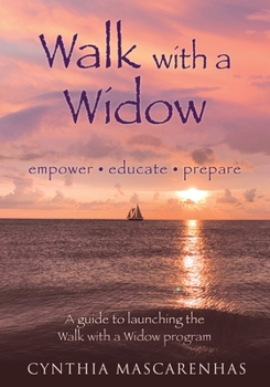 Paperback Walk With a Widow Empower. Educate. Prepare.: A guide to Launching the Walk With a Widow Program Book