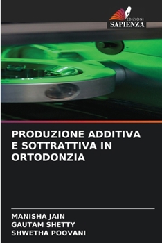 Paperback Produzione Additiva E Sottrattiva in Ortodonzia [Italian] Book