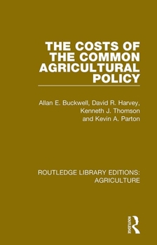 Paperback The Costs of the Common Agricultural Policy Book