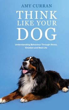 Hardcover Think Like Your Dog Book