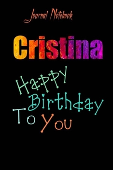Cristina: Happy Birthday To you Sheet 9x6 Inches 120 Pages with bleed - A Great Happybirthday Gift