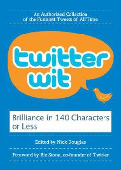 Paperback Twitter Wit: Brilliance in 140 Characters or Less Book