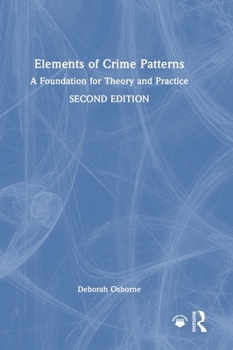 Hardcover Elements of Crime Patterns: A Foundation for Theory and Practice Book
