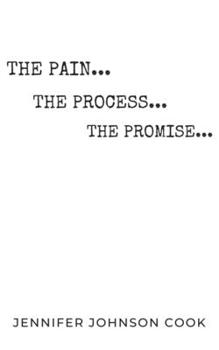 Paperback The Pain, The Process, The Promise: Christian Living for Spiritual and Personal Growth Book