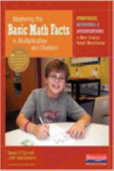 Paperback Mastering the Basic Math Facts in Multiplication and Division: Strategies, Activities & Interventions to Move Students Beyond Memorization Book