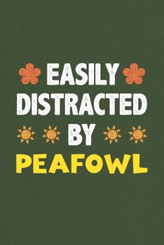 Paperback Easily Distracted By Peafowl: Peafowl Lovers Funny Gifts Dot Grid Journal Notebook 6x9 120 Pages Book