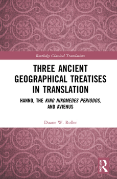 Hardcover Three Ancient Geographical Treatises in Translation: Hanno, the King Nikomedes Periodos, and Avienus Book